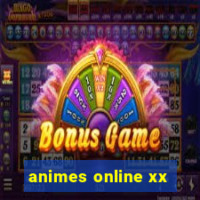 animes online xx